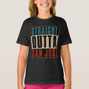 Straight Outta San Jose California CA USA T-Shirt