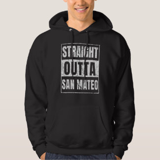 Straight Outta San Mateo California Hoodie
