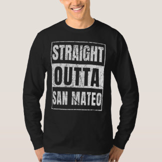 Straight Outta San Mateo California T-Shirt
