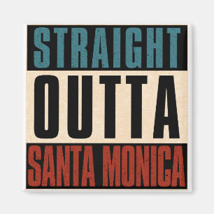 Straight Outta Santa Monica California CA Magnet