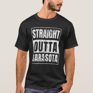 Straight Outta Sarasota Florida T-Shirt