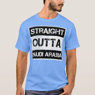 Straight Outta Saudi Arabia Traveler Gift Country T-Shirt