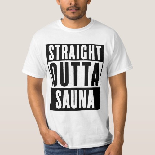 STRAIGHT OUTTA SAUNA T_Shirt