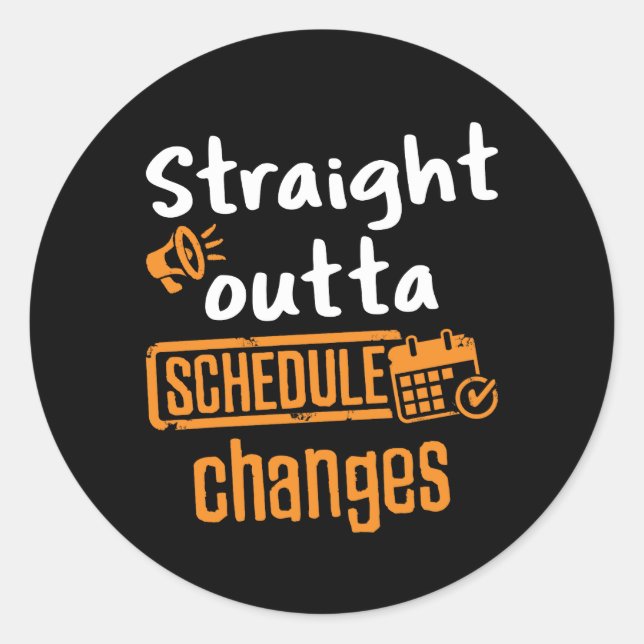 Straight Outta Schedule Changes School Counselor Classic Round Sticker (Front)