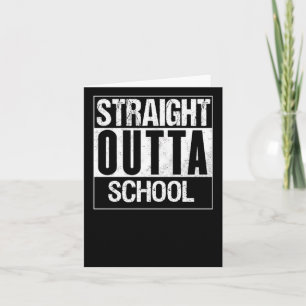 Straight Outta School 1  Card