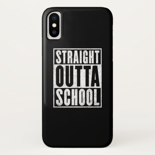 Straight Outta School Distressed Version iPhone X Case