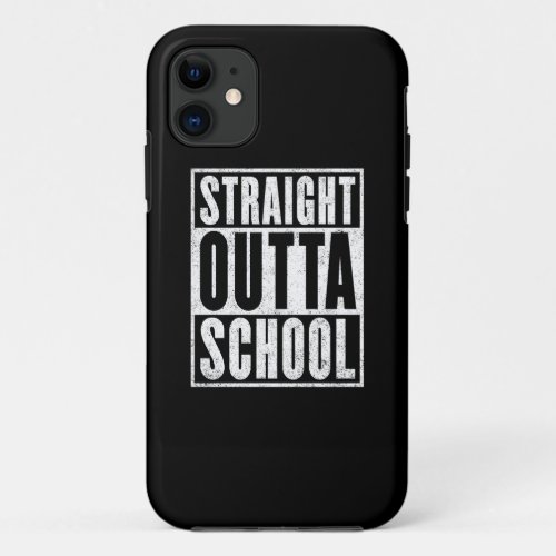 Straight Outta School Distressed Version iPhone 11 Case