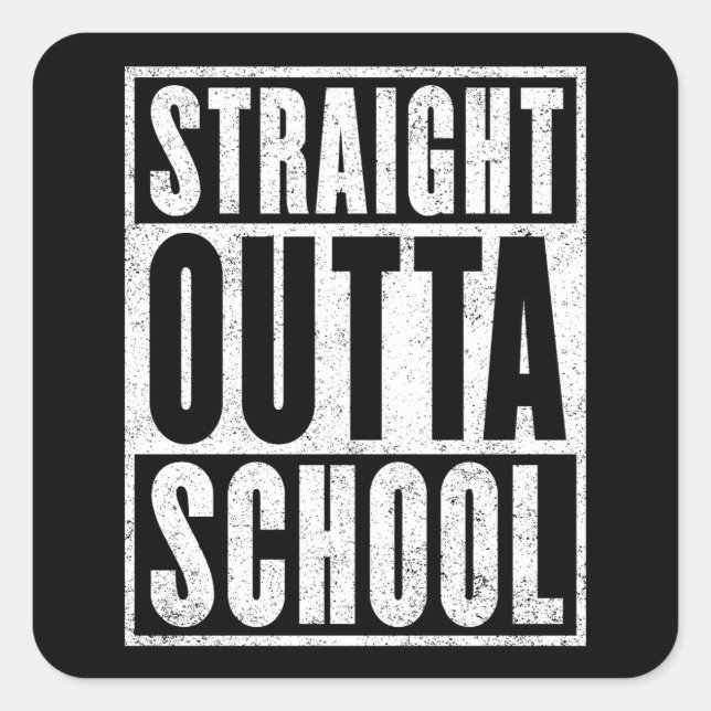 Straight Outta School (Distressed Version) Square Sticker (Front)