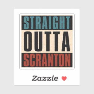 Straight Outta Scranton Pennsylvania PA Sticker