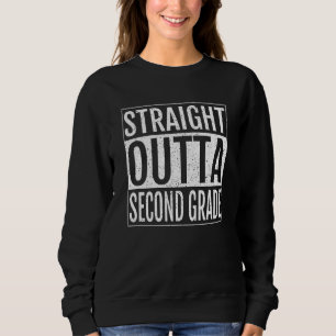 Straight Outta Second Grade Graduation  2nd Grade Sweatshirt