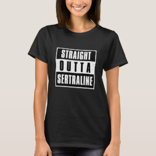 Straight Outta Sertraline womens black T-Shirt