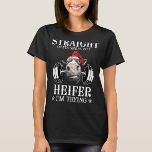 Straight Outta Shape But Heifer Im Trying Cow Band T-Shirt