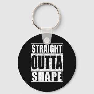 Straight Outta Shape Workout Keychain