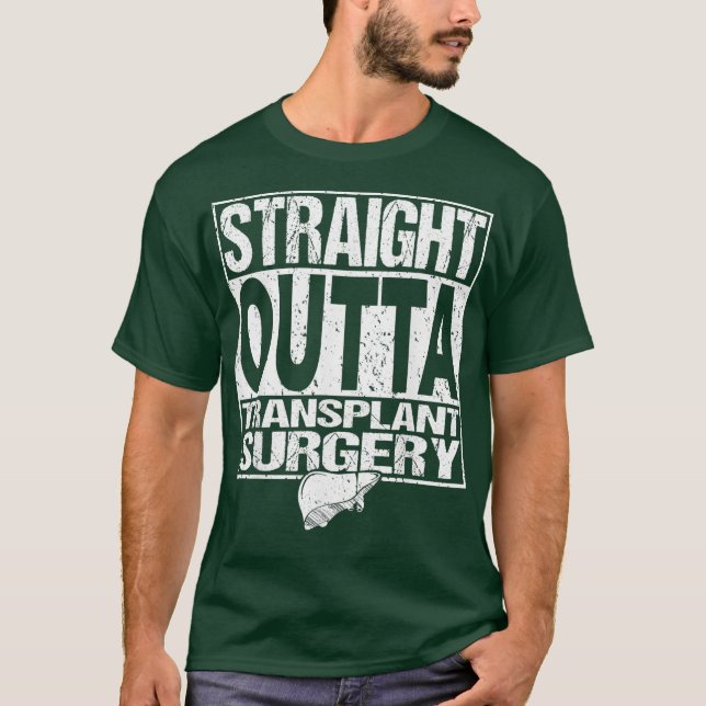 STRAIGHT OUTTA Shirt Liver Organ Transplant Gift (Front)