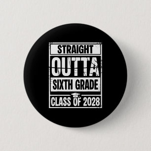 Straight outta sixth grade graduation class of button