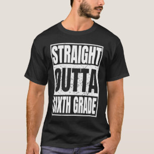 Straight Outta Sixth Grade Graduation Gifts Class T-Shirt