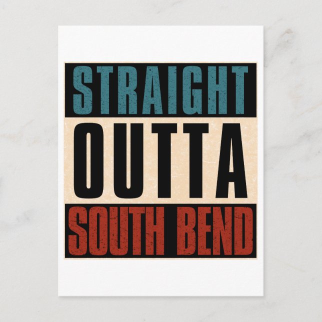 Straight Outta South Bend Indiana IN Postcard (Front)