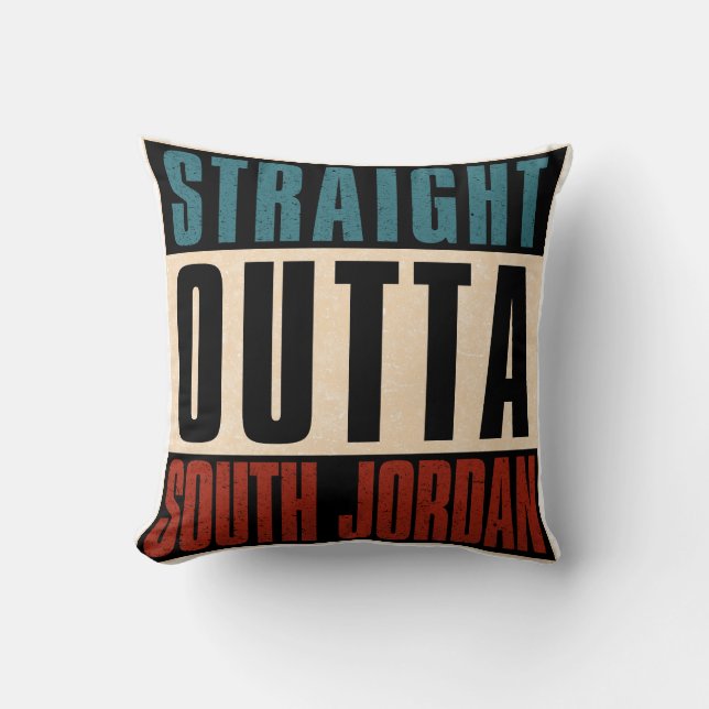 Straight Outta South Jordan Utah UT Throw Pillow (Front)