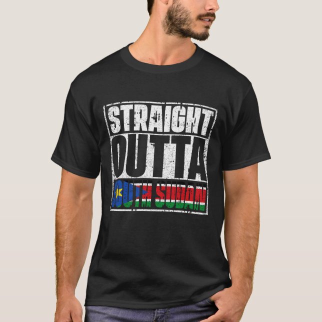 Straight Outta South Sudan Flag T-Shirt (Front)