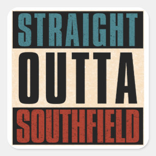Straight Outta Southfield Michigan MI Square Sticker