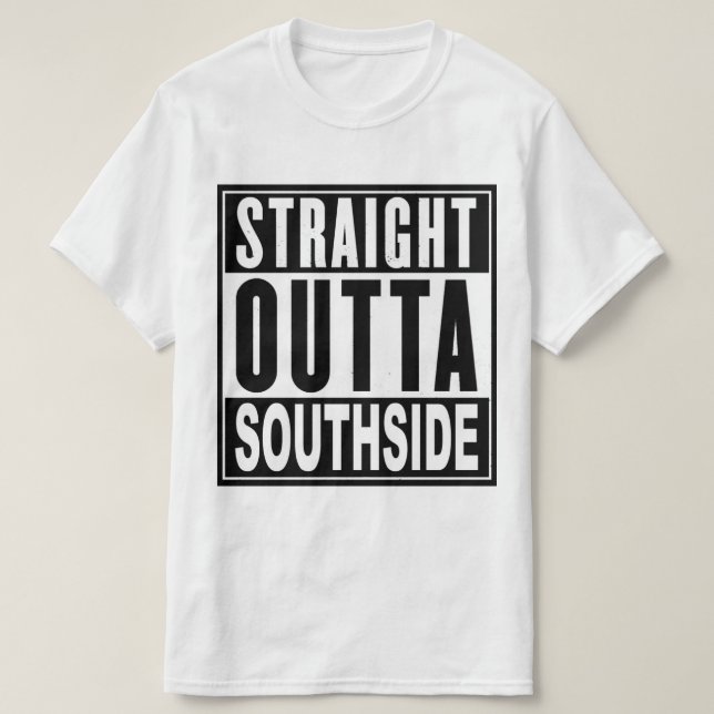 Straight Outta Southside T-Shirt (Design Front)