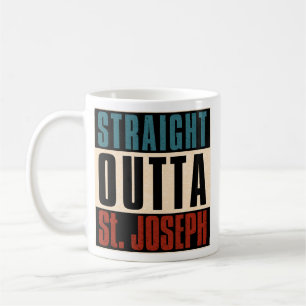 Straight Outta St. Joseph Missouri MO Coffee Mug