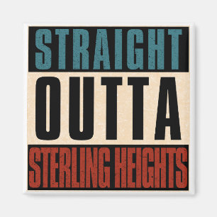 Straight Outta Sterling Heights Michigan MI Magnet