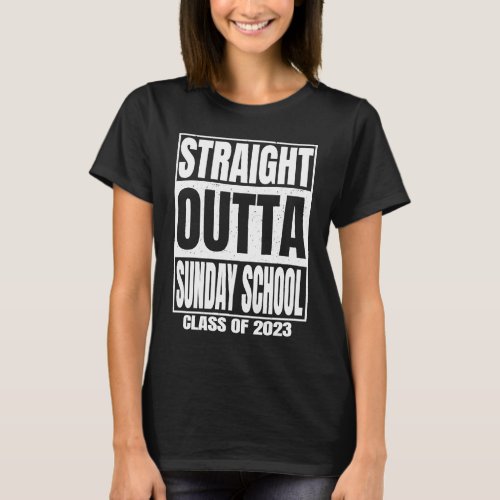 Straight Outta Sunday School Class Of 2023 Graduat T_Shirt