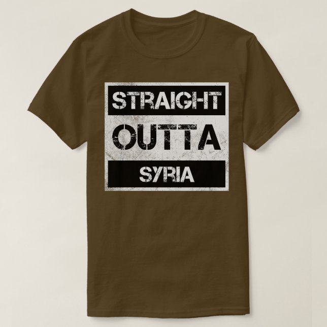 Straight Outta Syria Traveler Gift Country Expat N T-Shirt (Design Front)