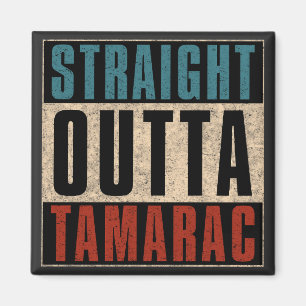 Straight Outta Tamarac Florida FL Magnet