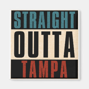 Straight Outta Tampa Florida FL Magnet