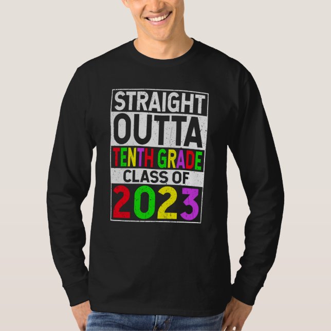 Straight Outta Tenth Grade 2023 Graduation 10th Gr T-Shirt (Front)