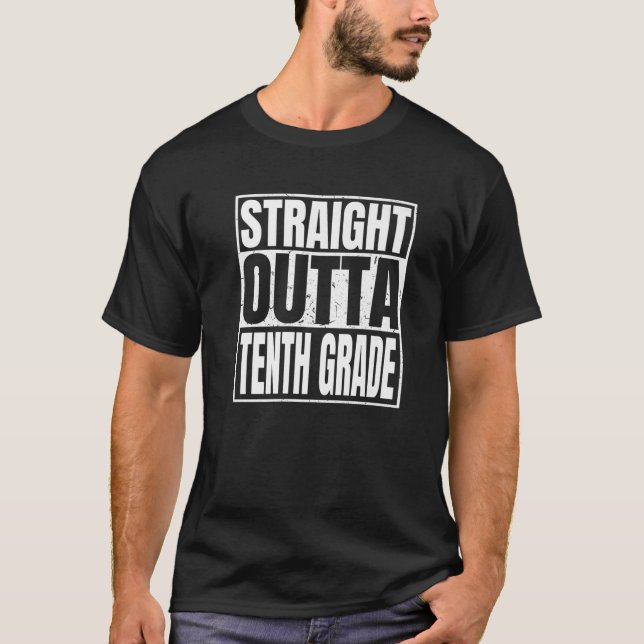 Straight Outta Tenth Grade Graduation Class 2021 1 T-Shirt (Front)