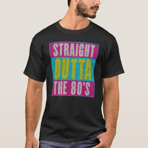 Straight Outta The 80s Vintage Retro Gen X T_Shirt