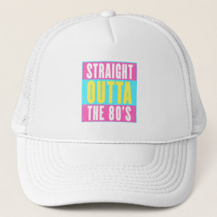 Straight Outta The 80's Vintage Retro Gen X Trucker Hat