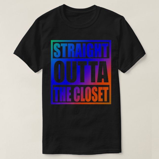 Straight Outta The Closet  Cool Proud LGBT Member  T-Shirt (Design Front)