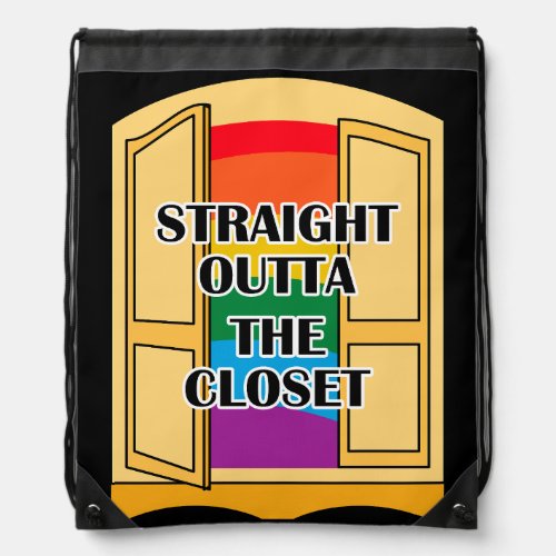 Straight Outta The Closet Drawstring Bag