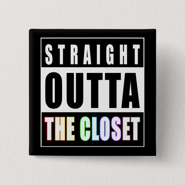Straight Outta The Closet LGBT Gay Pride Button (Front)