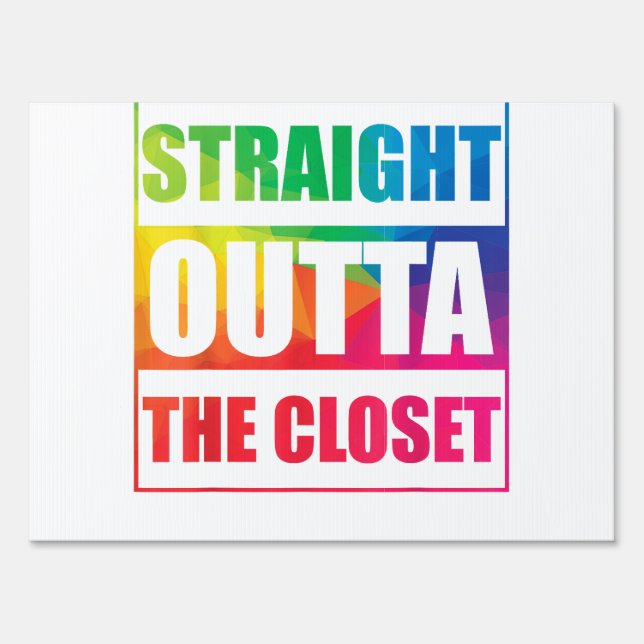 Straight Outta The Closet LGBT  Sign (Front)