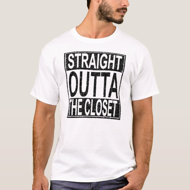 Straight Outta The Closet T-Shirt (Front)