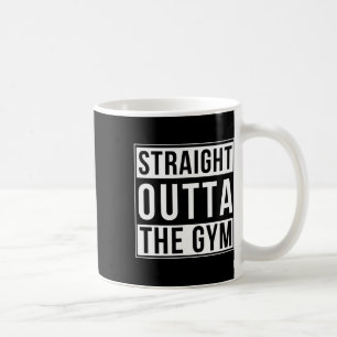 Straight Outta The Gym Funny Bodybuilding Weightli Coffee Mug