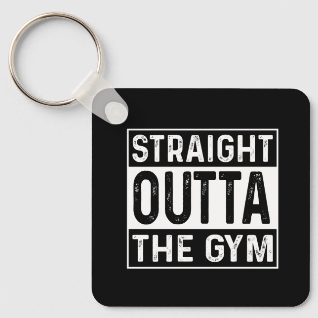 Straight Outta The Gym Keychain (Front)