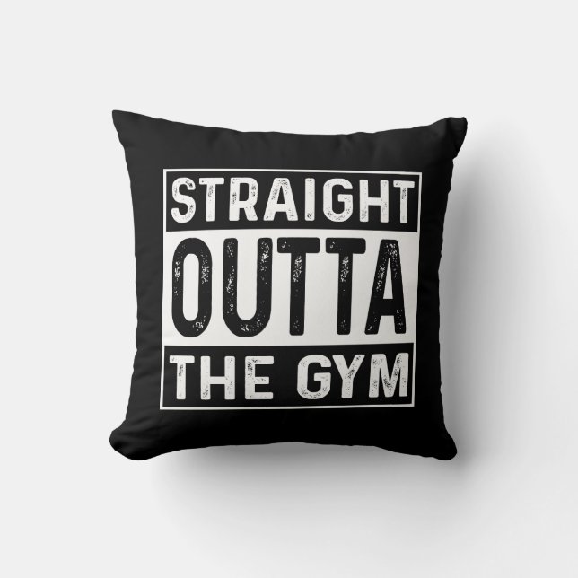 Straight Outta The Gym Throw Pillow (Front)