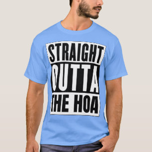 Straight Outta the HOA T-Shirt