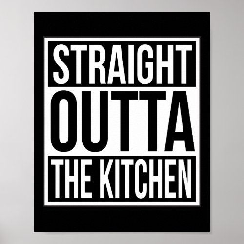 Straight Outta the Kitchen Funny Foodie Saying Poster