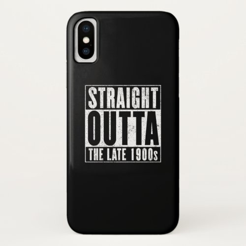 Straight Outta The Late 1900s iPhone X Case