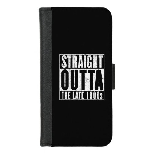 Straight Outta The Late 1900s iPhone 87 Wallet Case