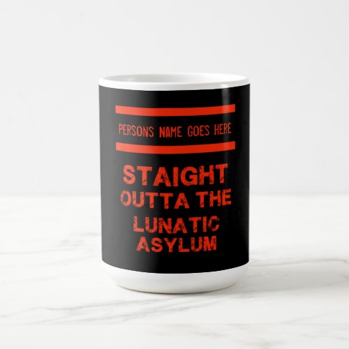 Straight outta the lunatic asylum large coffee mug