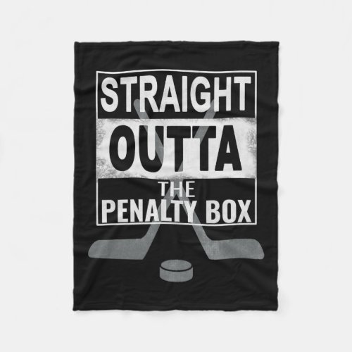 Straight Outta The Penalty Box Cool Hockey Themed  Fleece Blanket