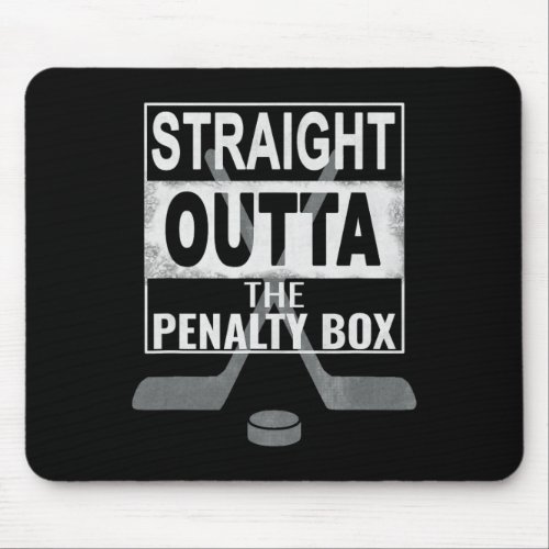 Straight Outta The Penalty Box Cool Hockey Themed  Mouse Pad